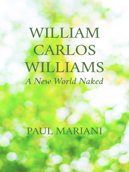 Title details for William Carlos Williams by Paul Mariani - Available